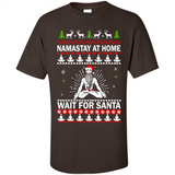 Namastay at home and wait for Santa Christmas - Shirt