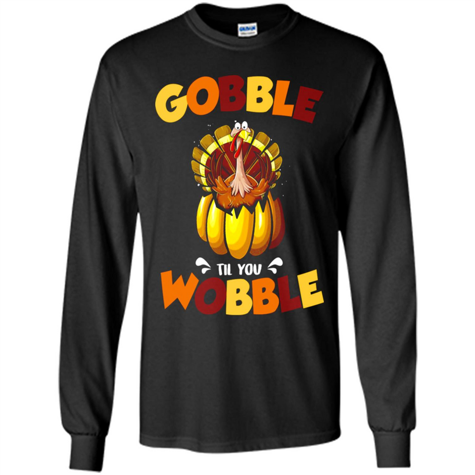 Gobble Til You Wobble Funny Thanksgiving Day Turkey
