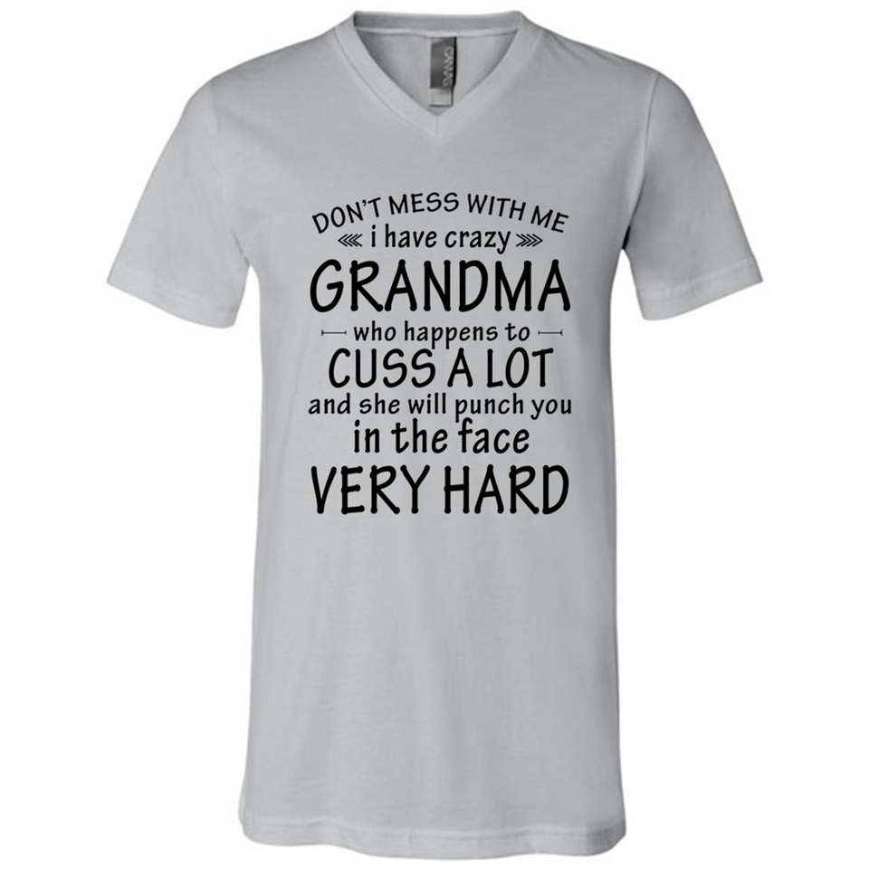 Don't Mess With Me My Grandma Is Crazy And She Will Punch You - Canvas Unisex V-Neck