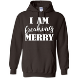 I Am Freaking Merry Funny Festive Winter Holiday - Hoodie