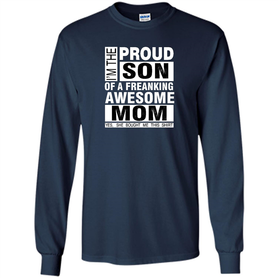 PROUD SON OF A FREAKING AWESOME MOM