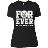 Milwaukee Bucks Forever For ever not just when we win - Ladies' Boyfriend T-Shirt