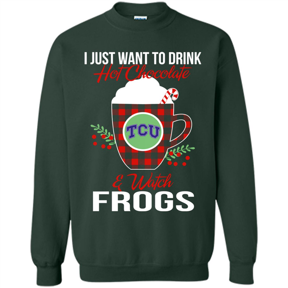 I Just Want To Drink Hot Chocolate & Watch TCU Horned Frogs Ugly Christmas Sweater PINGPONG