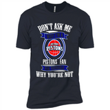 Don't Ask Me Why I'm A Detroit Pistons Fan Ask Yourself