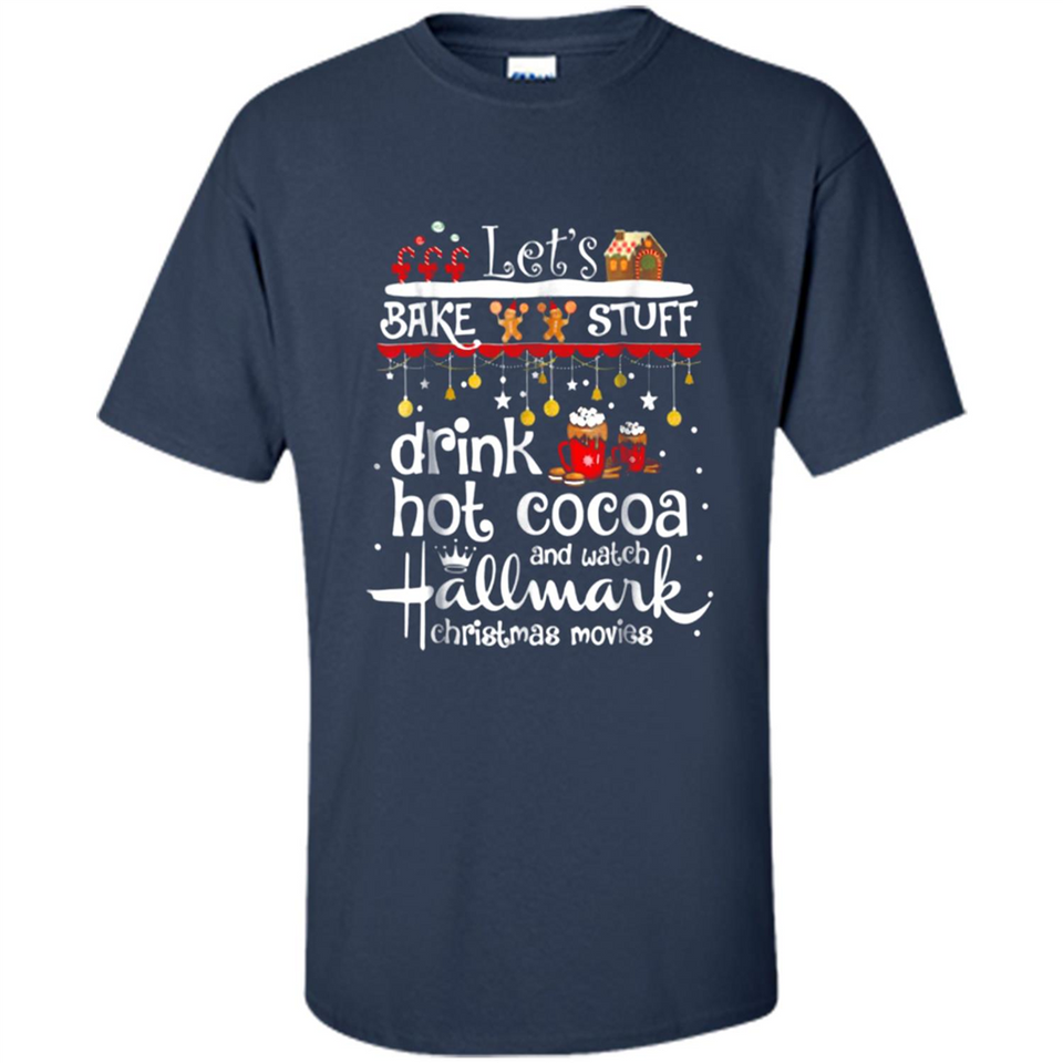 Let’s Bake Stuff Drink Hot Cocoa And Watch Hallmark Christmas Movies PINGPONG