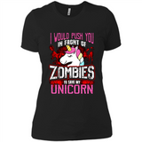 I Would Push You In Front Of Zombies To Save My Unicorn