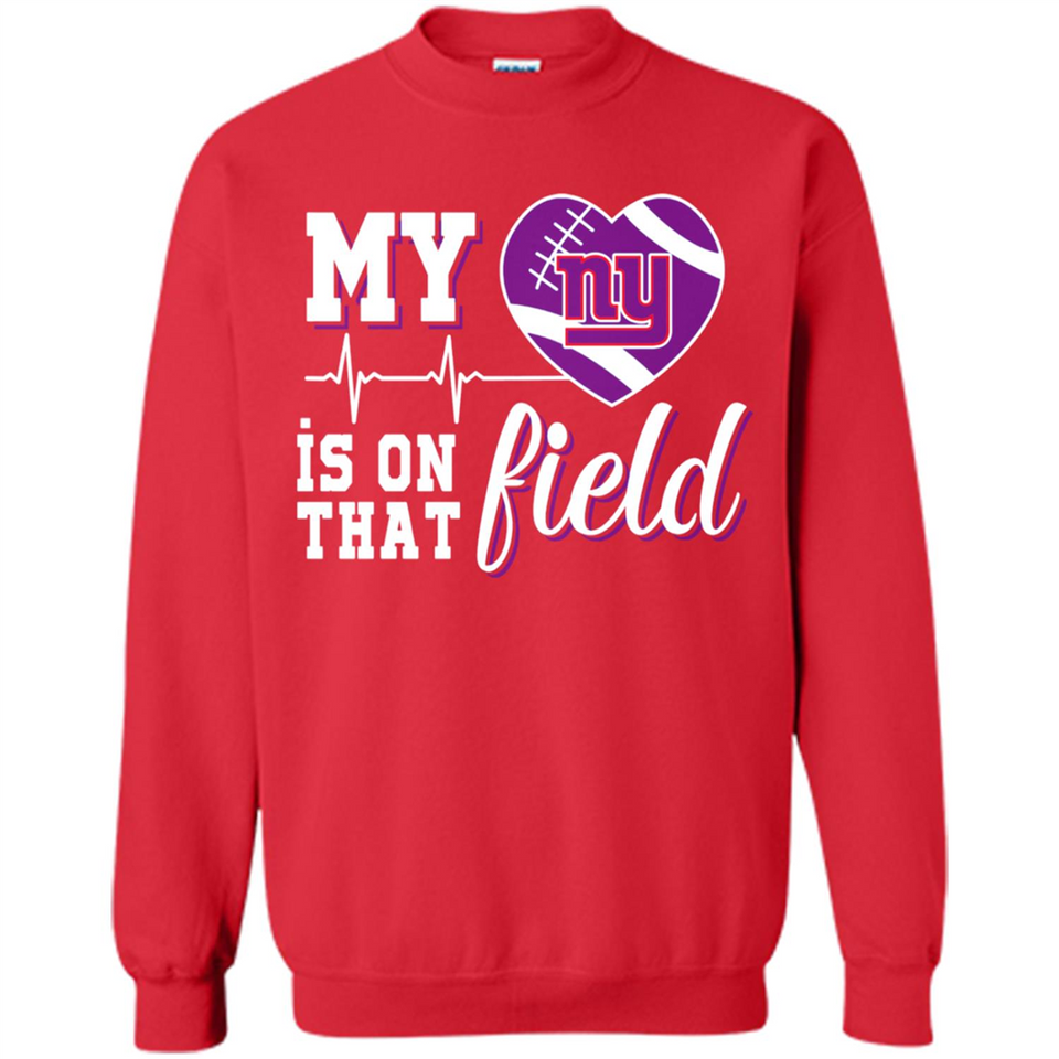 New York Giants Football My Heart is on that Field - Sweatshirt