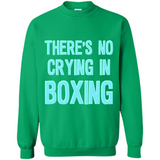 There's no crying in boxing - Sweatshirt