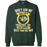 Don't Ask Me Why I'm A Nashville Predators Fan Ask Yourself