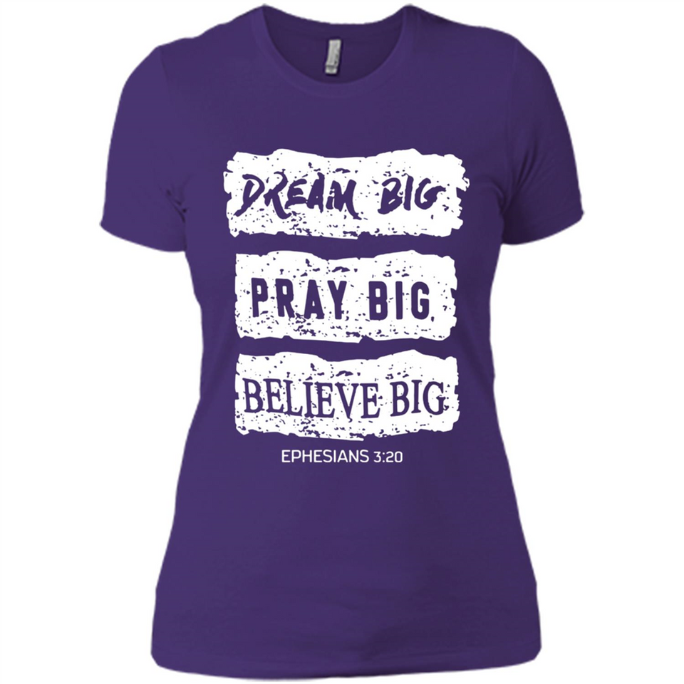 DREAM BIG PRAY BIG BELIEVE BIG EPHESIANS 3 20