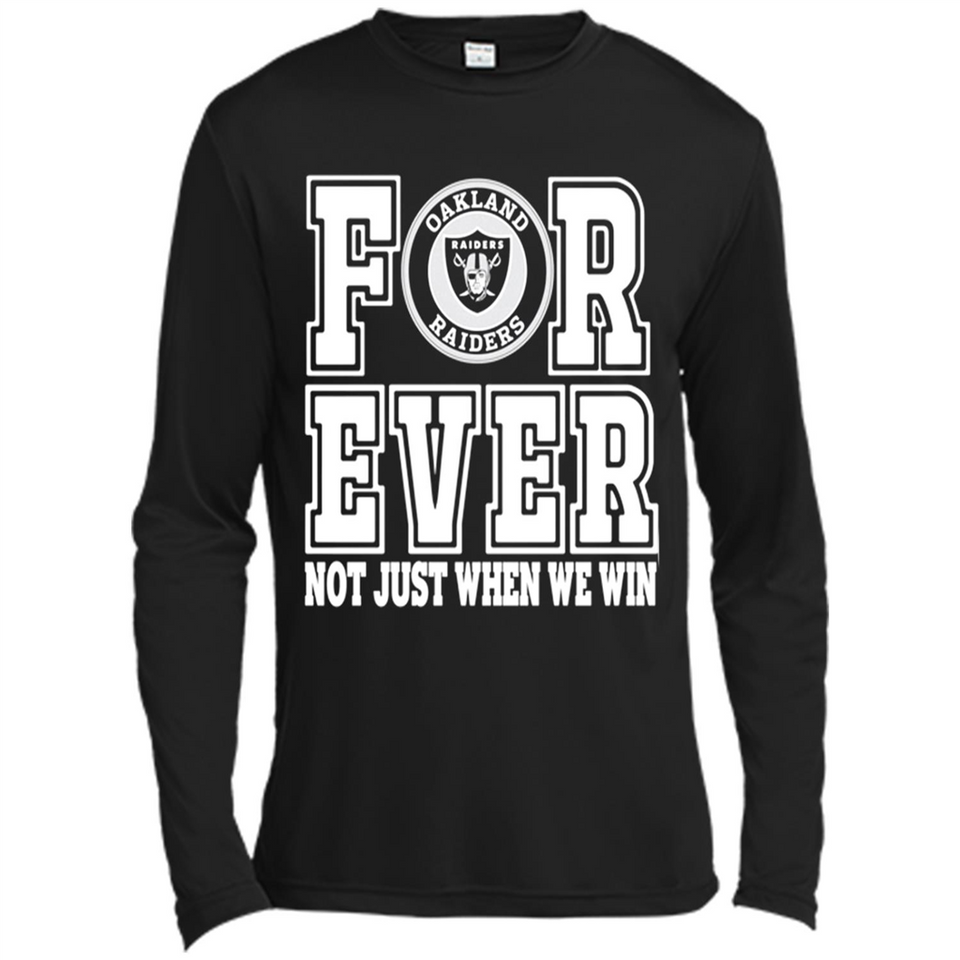 Oakland Raiders Forever For ever not just when we win - Canvas Long Sleeve T-Shirt