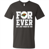 Minnesota Wild Forever For ever not just when we win - Men's V-Neck