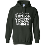 Santa's Coming I Know Him Shirt Santa Ugly Christmas T-Shirt Funny Santa Christmas