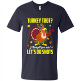 Turkey Thanksgiving I Thought You Said Let's Do Shots