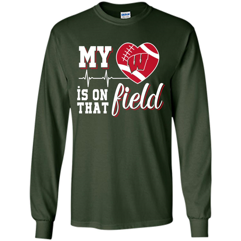 Wisconsin Badgers Football My Heart is on that Field - Long Sleeve T-Shirt
