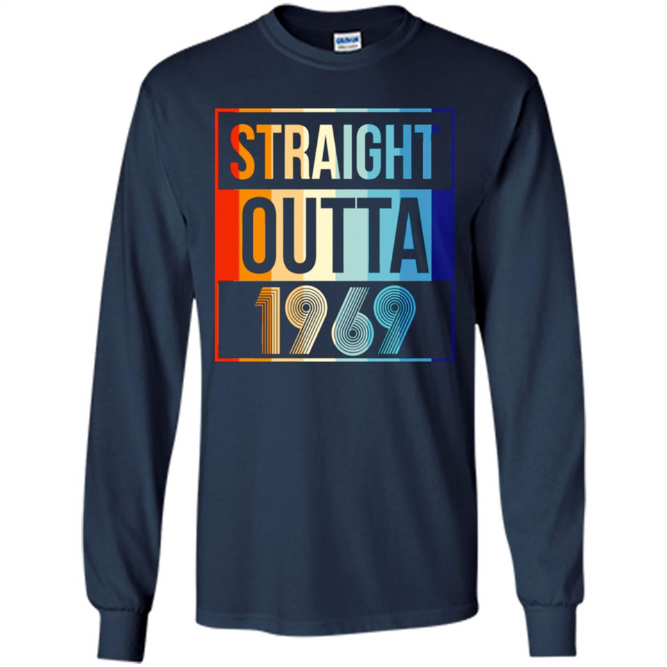 Retro Straight Outta 1969 49 Years Old - Long Sleeve T-Shirt