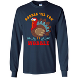 Thanksgiving Gobble Wobble Turkey - Long Sleeve T-Shirt