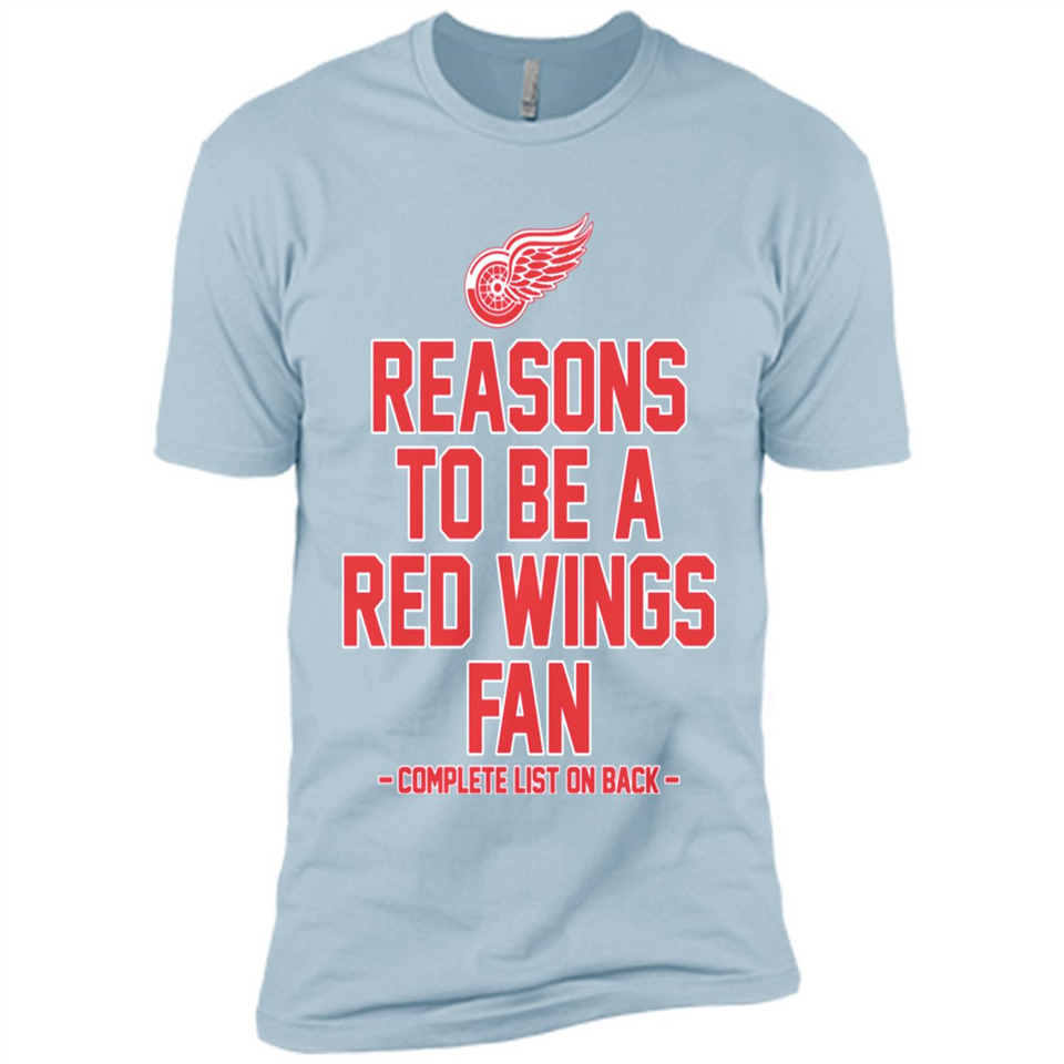 Reasons to be a Detroit Red Wings Fan Complete List on Back - Premium Short Sleeve T-Shirt