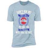 Don't Ask Me Why I'm A Detroit Pistons Fan Ask Yourself
