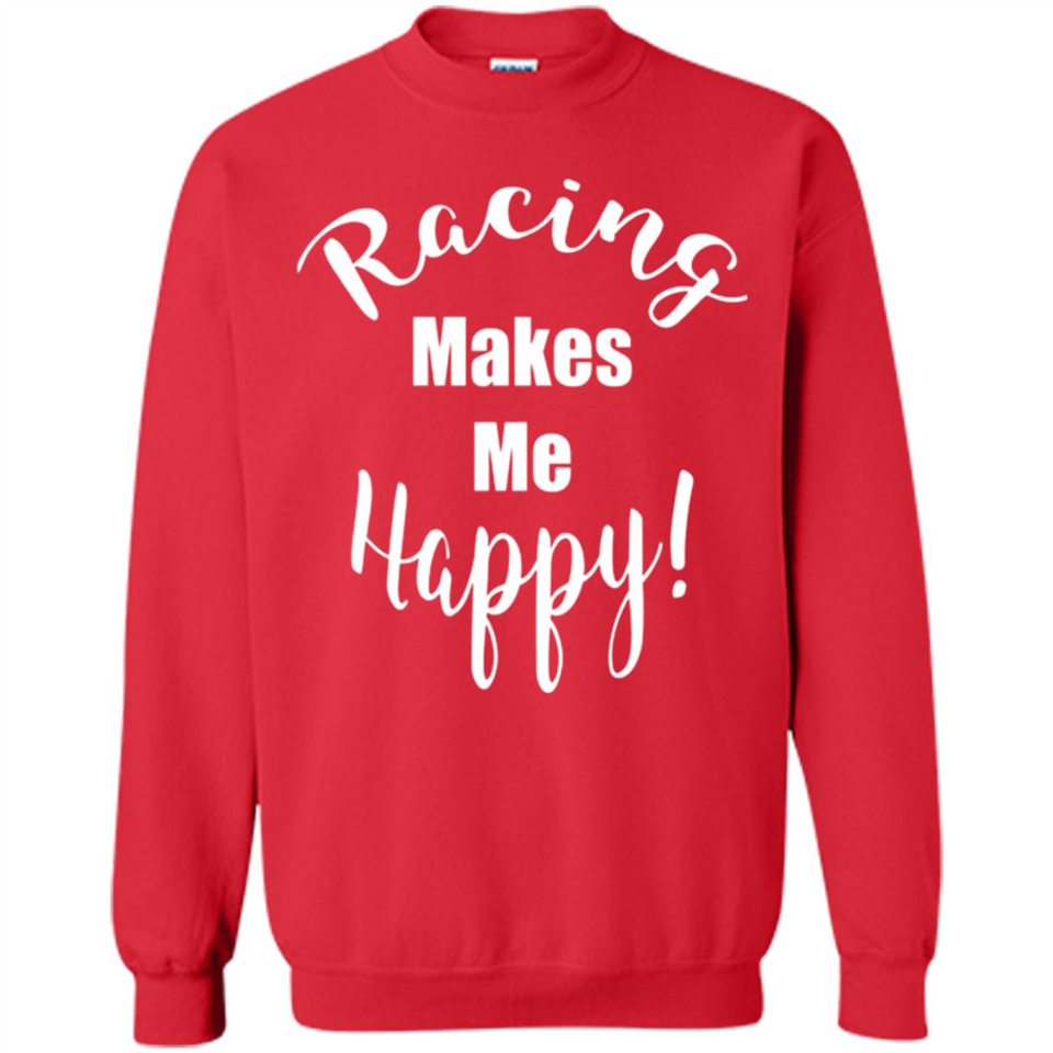 Racing Makes Me Happy! - Drag Racing Classic Fit