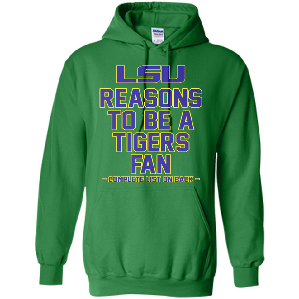 Reasons to be a LSU Tigers Fan Complete List on Back - Funny - Hoodie