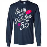 Sassy and Fabulous at 55 - 55th Birthday - Long Sleeve T-Shirt