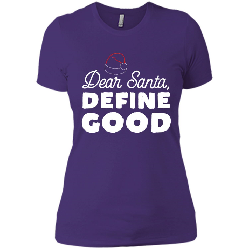 Dear Santa Define Good Christmas - Ladies' Boyfriend T-Shirt