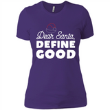 Dear Santa Define Good Christmas - Ladies' Boyfriend T-Shirt