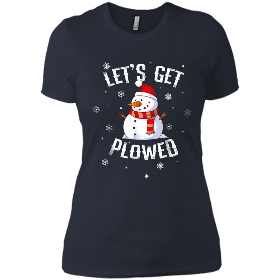 Let's Get Plowed Funny Christmas Snowman - Ladies' Boyfriend T-Shirt
