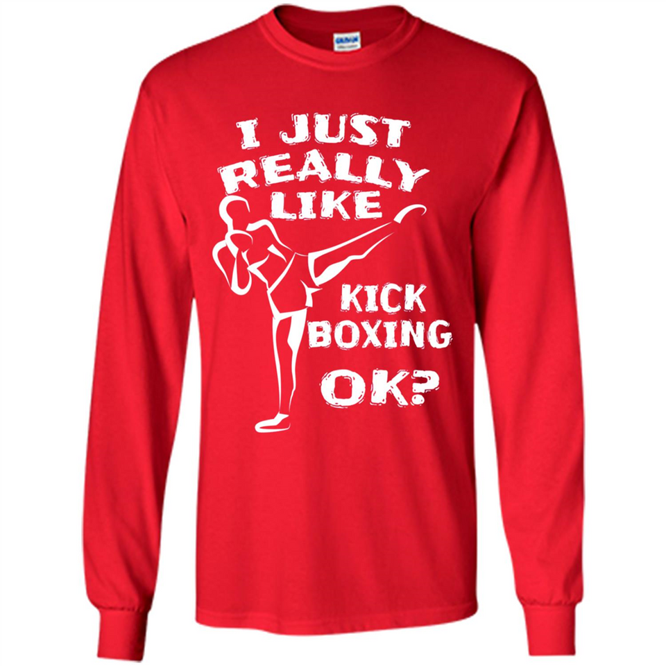 Kick Boxing Shirt Kick Boxer Boxing Workout - Long Sleeve T-Shirt