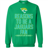 Reasons to be a Jacksonville Jaguars Fan Complete List on Back - Sweatshirt