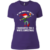 Elf If You Jingle My Bells I Guarantee You A White