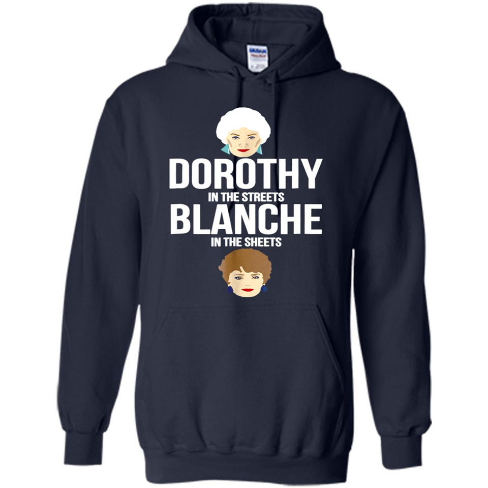 DOROTHYS IN THE STREETS BLANCHES IN THE SHEETS