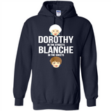DOROTHYS IN THE STREETS BLANCHES IN THE SHEETS