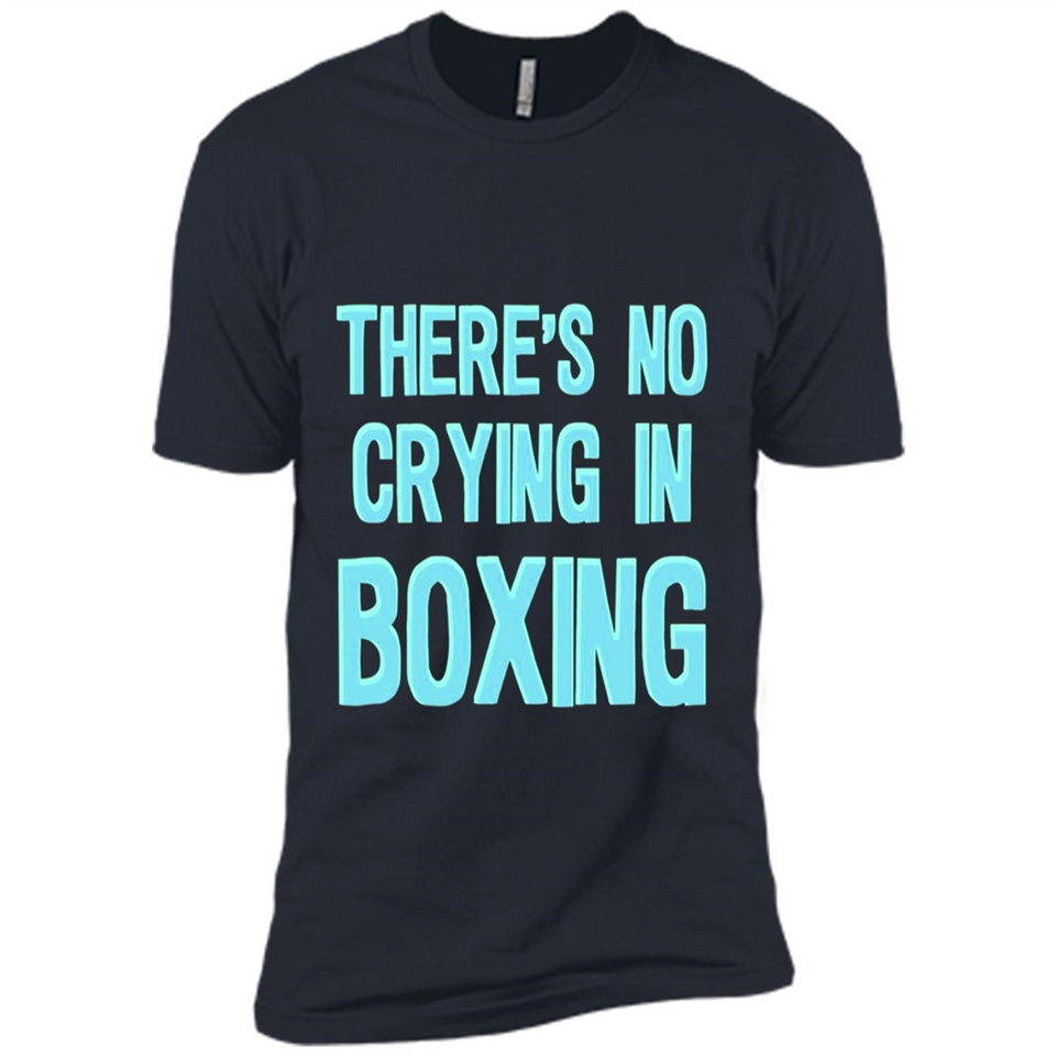 There's no crying in boxing - Premium Short Sleeve T-Shirt