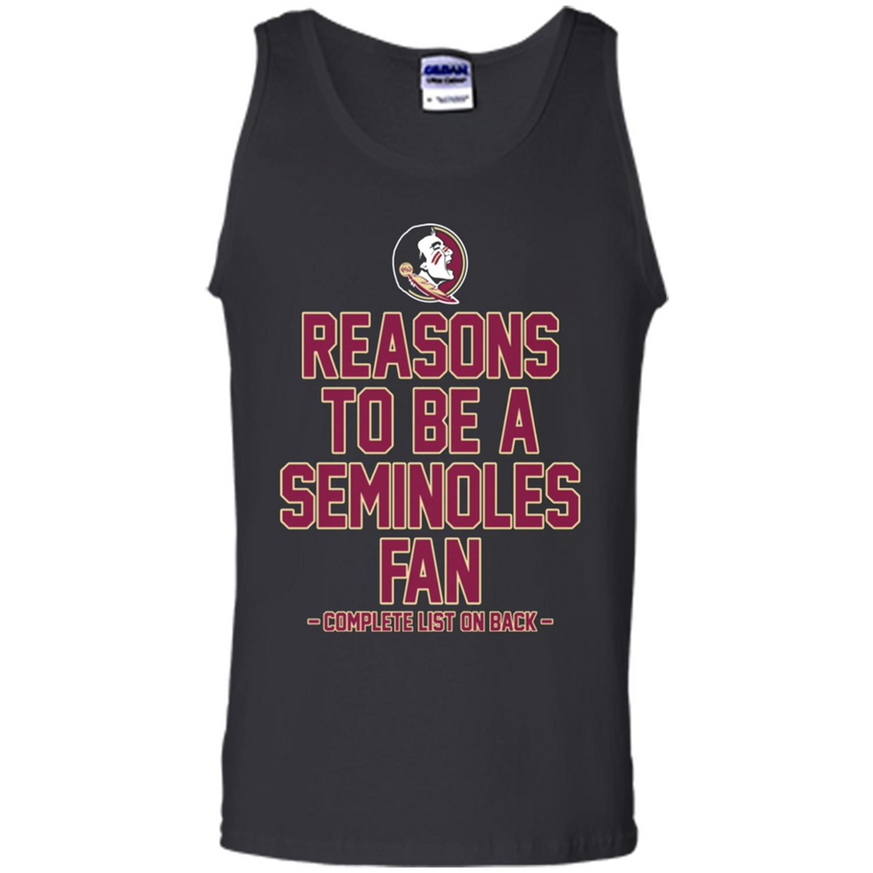 Reasons to be a Florida State Seminoles Fan Complete List on Back - Tank Top