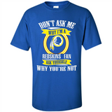Don't Ask Me Why I'm A Washington Redskins Fan Ask Yourself