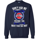 Don't Ask Me Why I'm A Detroit Pistons Fan Ask Yourself