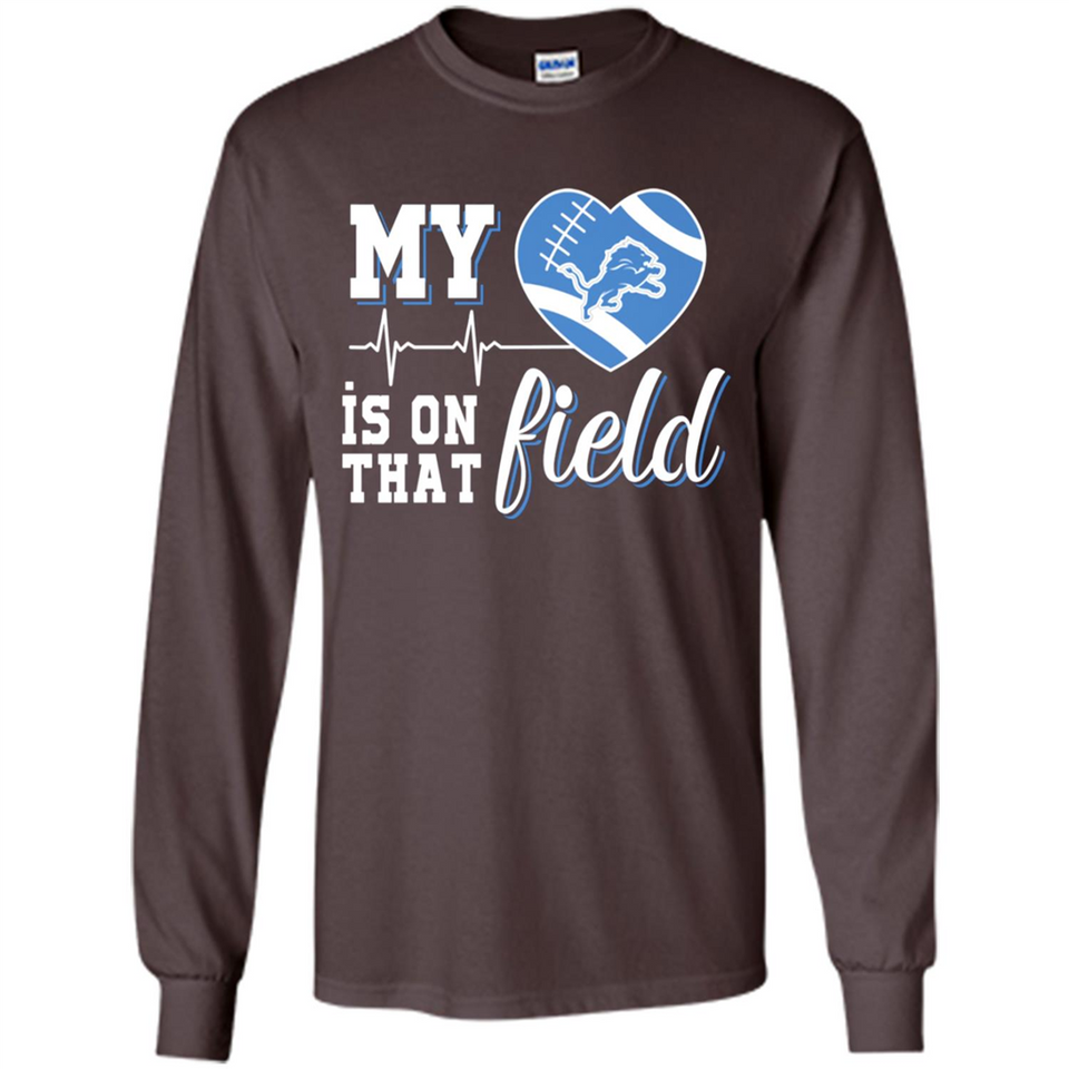 Detroit Lions Football My Heart is on that Field - Long Sleeve T-Shirt