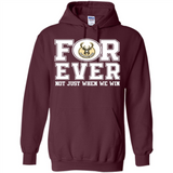 Milwaukee Bucks Forever For ever not just when we win - Hoodie