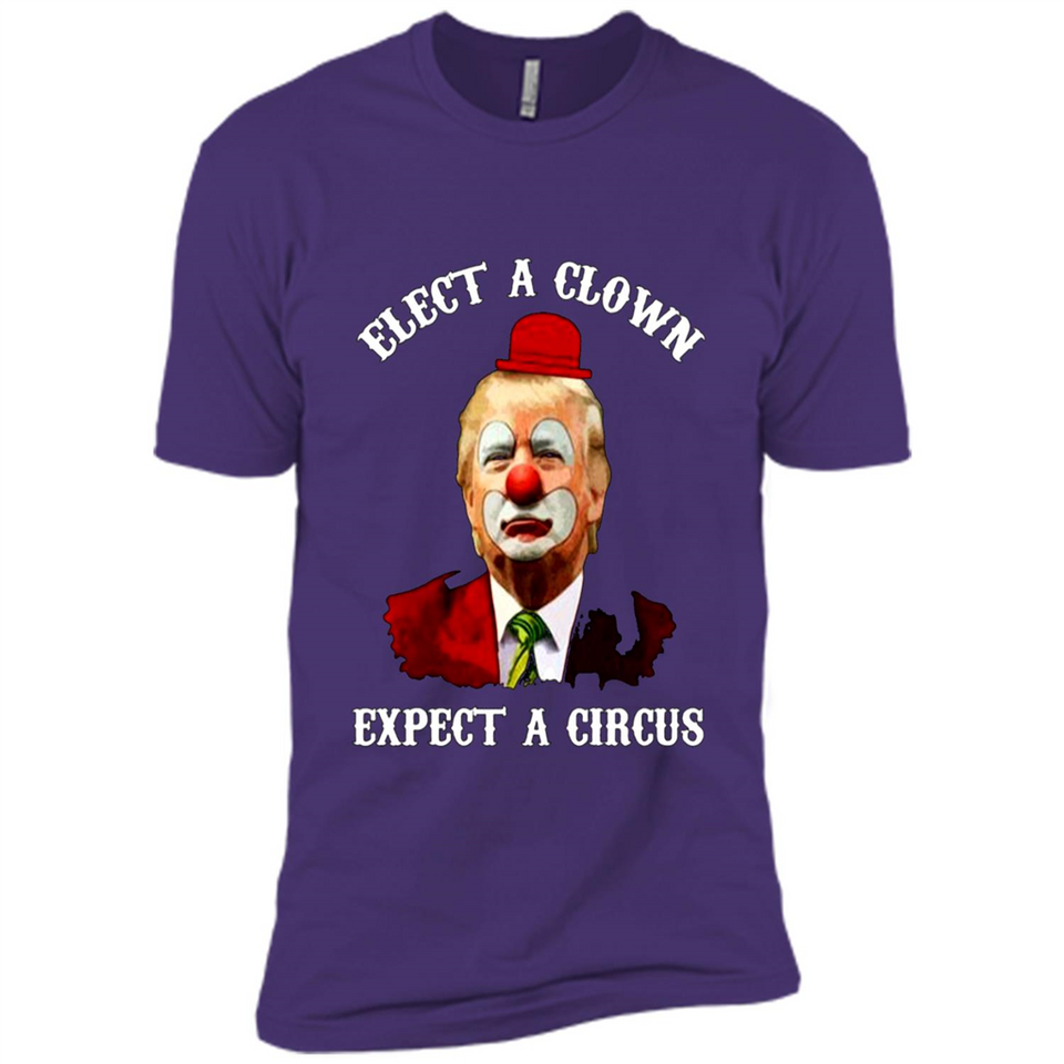Elect A Clown Expect A Circus Trump PING PONG