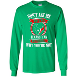 Don't Ask Me Why I'm A Houston Texans Fan Ask Yourself