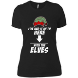 Ive Had It Up To Here With The Elves 1 - Ladies' Boyfriend T-Shirt