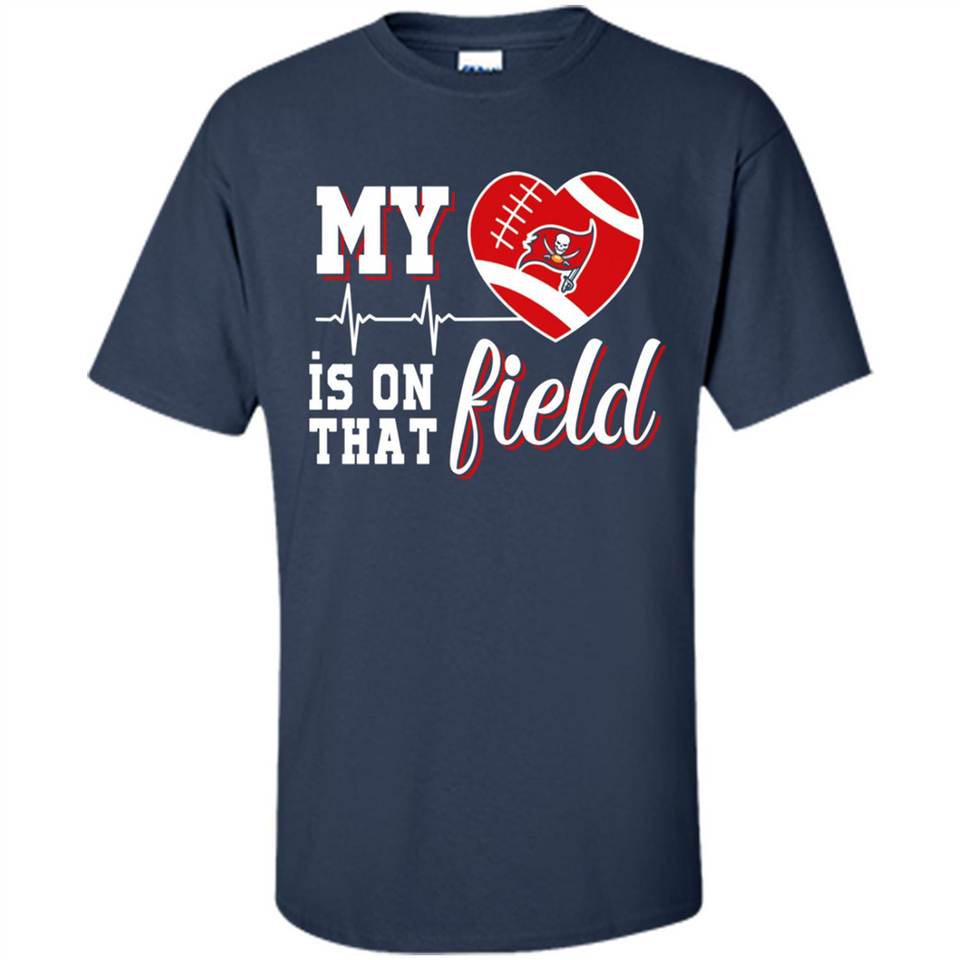 Tampa Bay Buccaneers Football My Heart is on that Field - Shirt