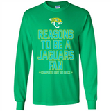 Reasons to be a Jacksonville Jaguars Fan Complete List on Back - Long Sleeve T-Shirt