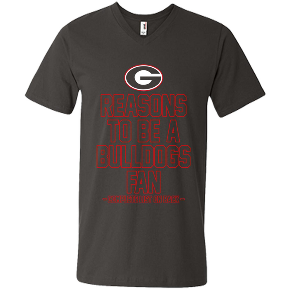 Reasons to be a Georgia Bulldogs Fan Complete List on Back - Men's V-Neck