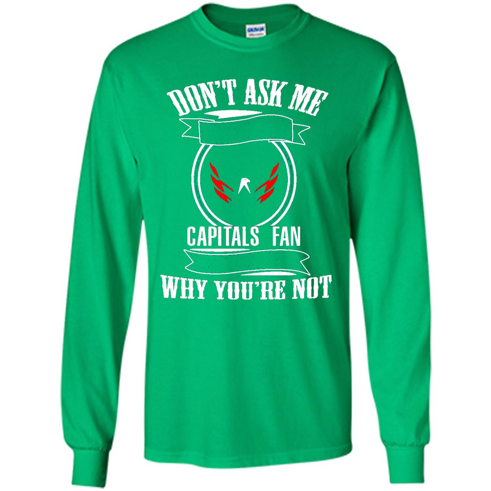 Don't Ask Me Why I'm A Washington Capitals Fan Ask Yourself
