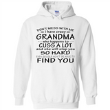 Don't Mess With Me My Grandma Is Crazy And She Will Slap You - Hoodie