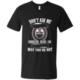Don't Ask Me Why I'm A Edmonton Oilers Fan Ask Yourself