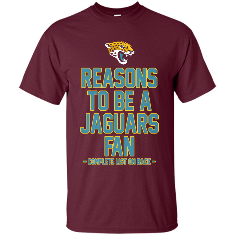 Reasons to be a Jacksonville Jaguars Fan Complete List on Back - Shirt